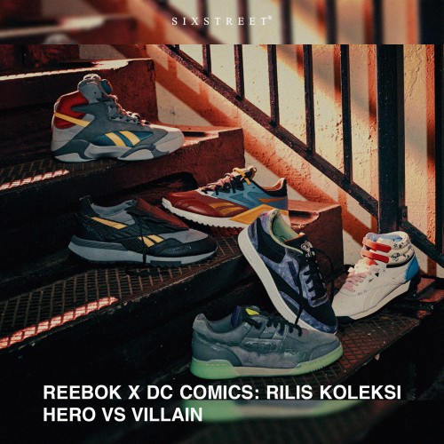 REEBOK X DC COMICS: RILIS KOLEKSI HERO VS VILLAIN